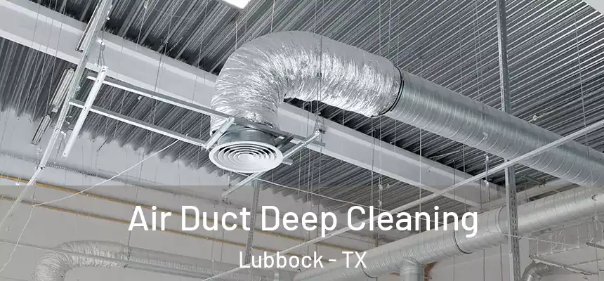  Air Duct Deep Cleaning Lubbock - TX