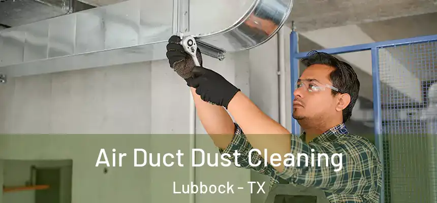  Air Duct Dust Cleaning Lubbock - TX