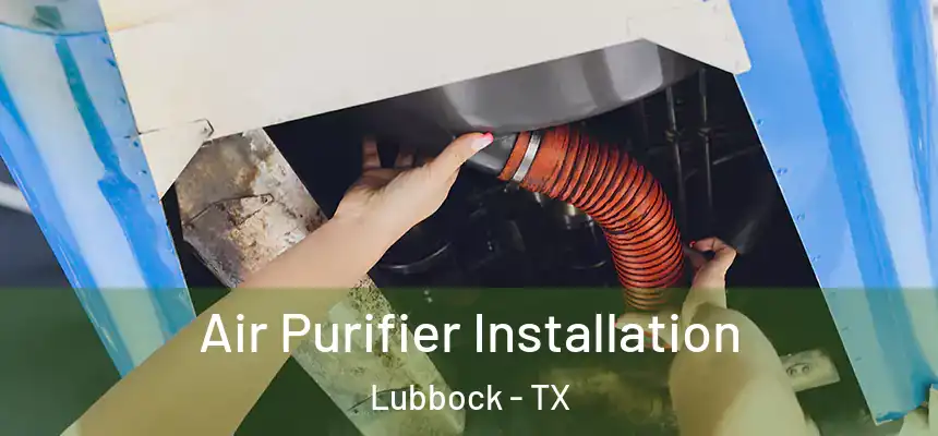  Air Purifier Installation Lubbock - TX