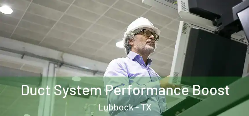  Duct System Performance Boost Lubbock - TX