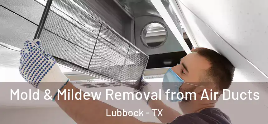  Mold & Mildew Removal from Air Ducts Lubbock - TX
