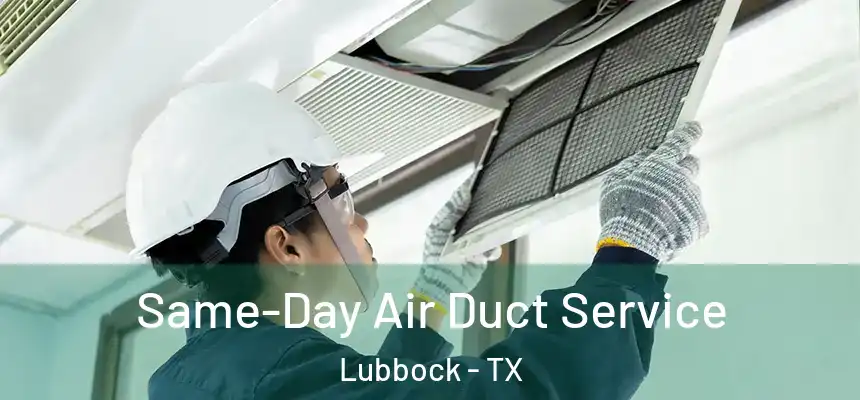  Same-Day Air Duct Service Lubbock - TX